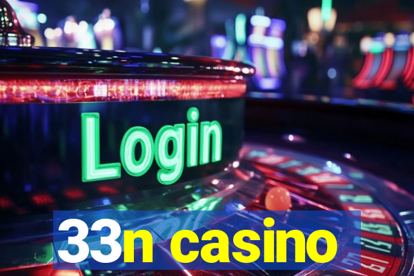 33n casino